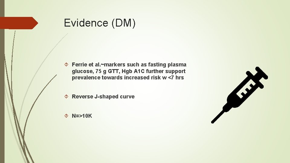 Evidence (DM) Ferrie et al. ~markers such as fasting plasma glucose, 75 g GTT, Evidence (DM) Ferrie et al. ~markers such as fasting plasma glucose, 75 g GTT,
