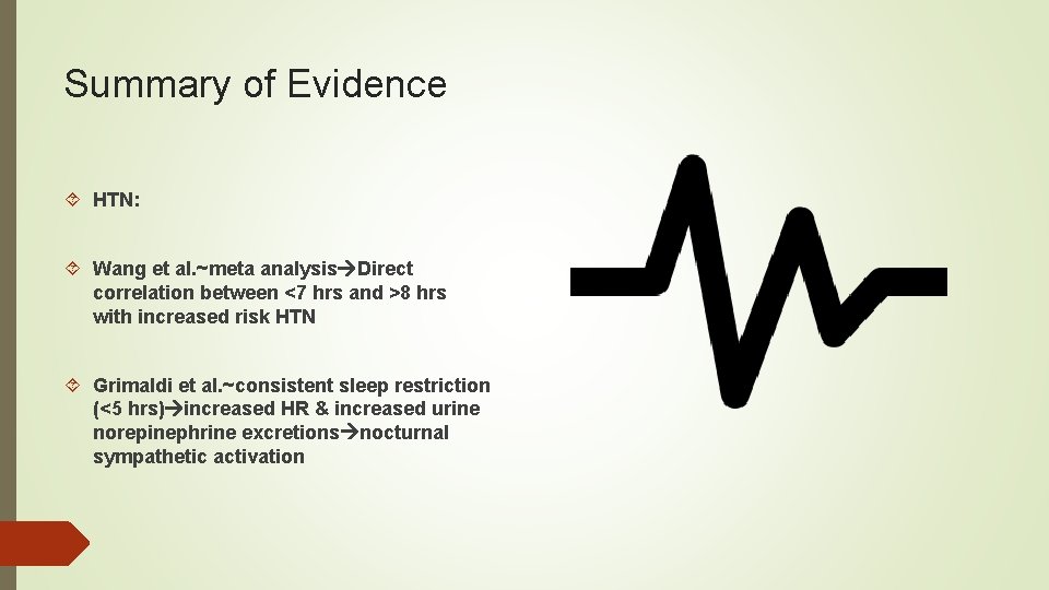 Summary of Evidence HTN: Wang et al. ~meta analysis Direct correlation between <7 hrs Summary of Evidence HTN: Wang et al. ~meta analysis Direct correlation between <7 hrs