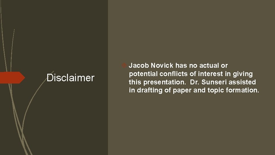Disclaimer Jacob Novick has no actual or potential conflicts of interest in giving this Disclaimer Jacob Novick has no actual or potential conflicts of interest in giving this