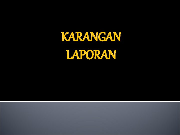 KARANGAN LAPORAN 