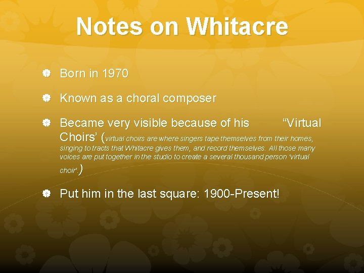 Notes on Whitacre Born in 1970 Known as a choral composer Became very visible