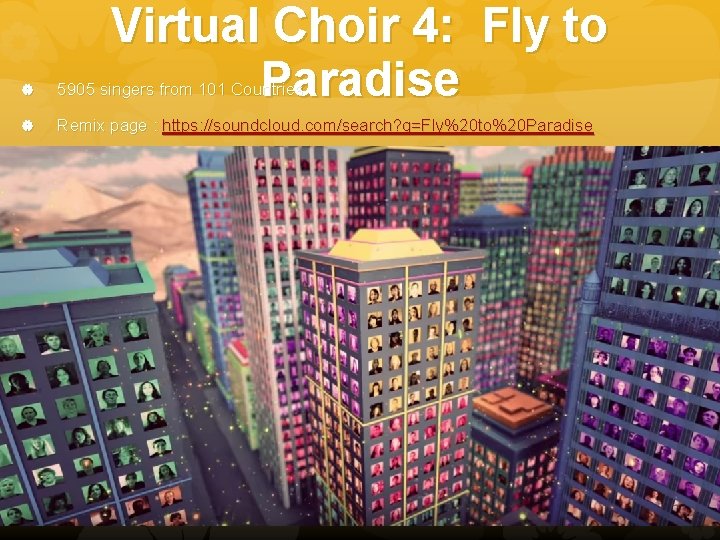 Virtual Choir 4: Fly to Paradise 5905 singers from 101 Countries Remix page :