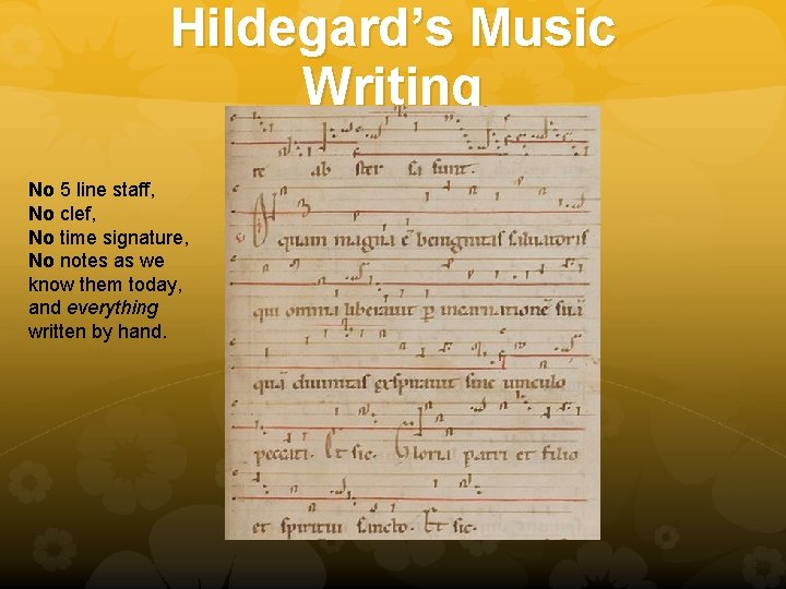 Hildegard’s Music Writing No 5 line staff, No clef, No time signature, No notes