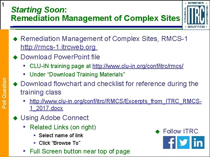 1 Starting Soon: Remediation Management of Complex Sites u Poll Question u u Remediation