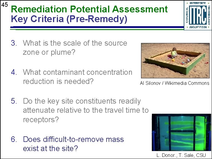 45 Remediation Potential Assessment Key Criteria (Pre-Remedy) 3. What is the scale of the