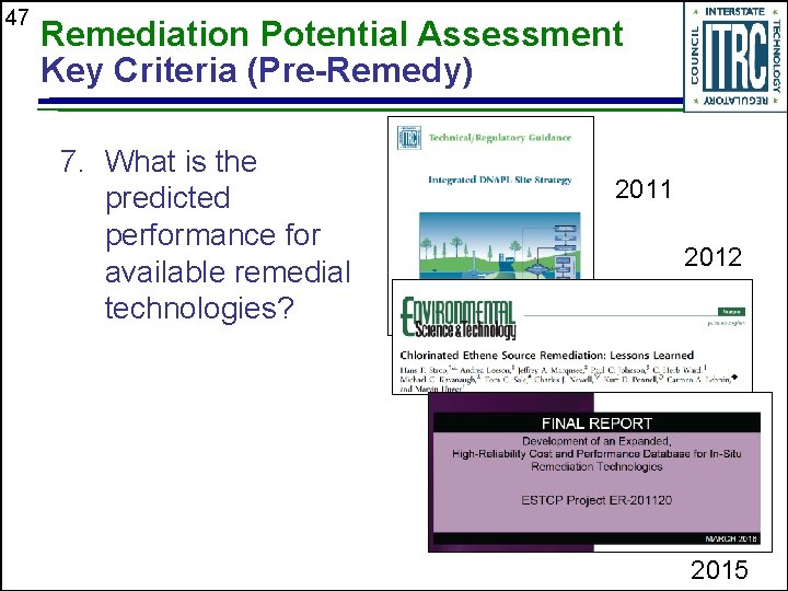 47 Remediation Potential Assessment Key Criteria (Pre-Remedy) 7. What is the predicted performance for