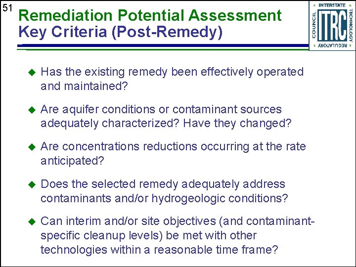 51 Remediation Potential Assessment Key Criteria (Post-Remedy) u Has the existing remedy been effectively