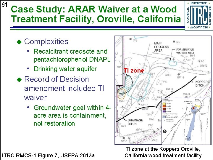 61 Case Study: ARAR Waiver at a Wood Treatment Facility, Oroville, California u Complexities