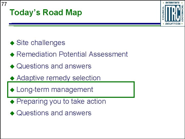 77 Today’s Road Map u Site challenges u Remediation u Questions u Adaptive Potential
