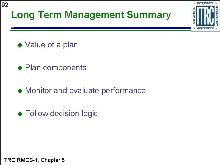92 Long Term Management Summary u Value of a plan u Plan components u