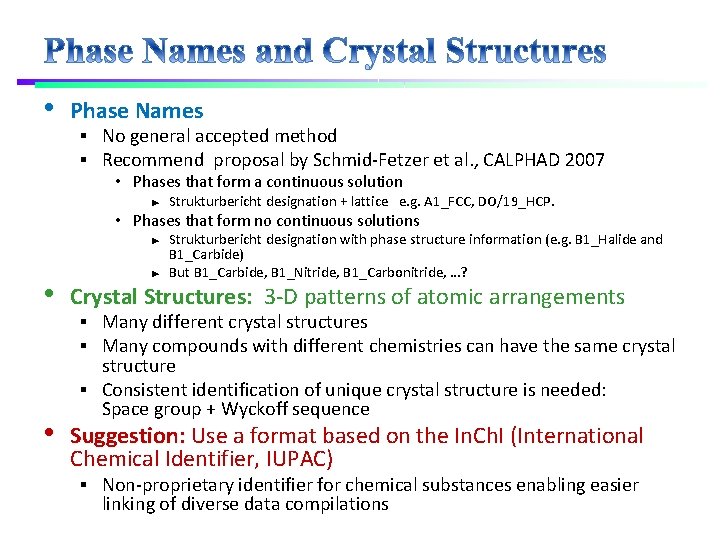  • Phase Names § No general accepted method § Recommend proposal by Schmid-Fetzer