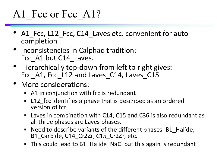 A 1_Fcc or Fcc_A 1? • • A 1_Fcc, L 12_Fcc, C 14_Laves etc.