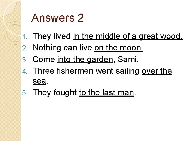 Answers 2 1. 2. 3. 4. 5. They lived in the middle of a