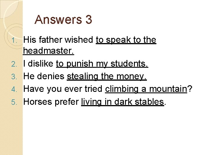 Answers 3 1. 2. 3. 4. 5. His father wished to speak to the