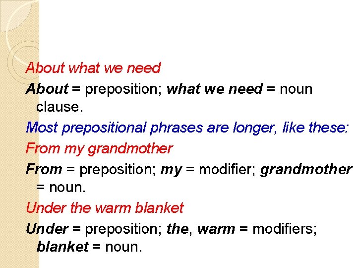 About what we need About = preposition; what we need = noun clause. Most
