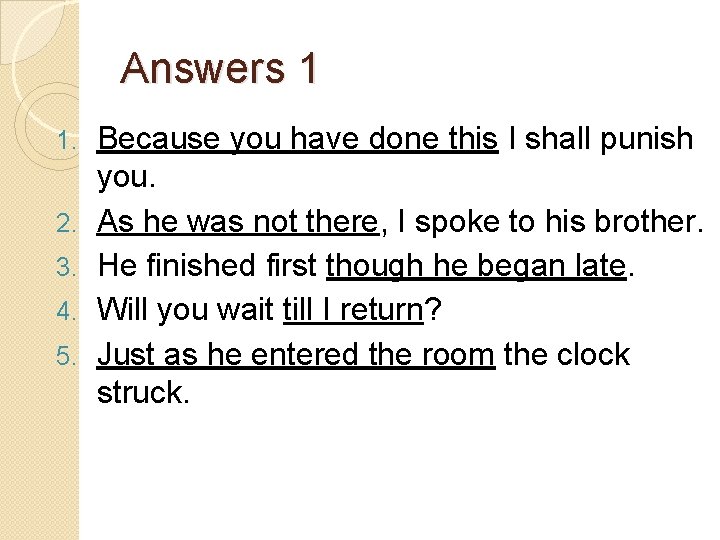 Answers 1 1. 2. 3. 4. 5. Because you have done this I shall