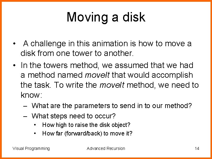 Moving a disk • A challenge in this animation is how to move a