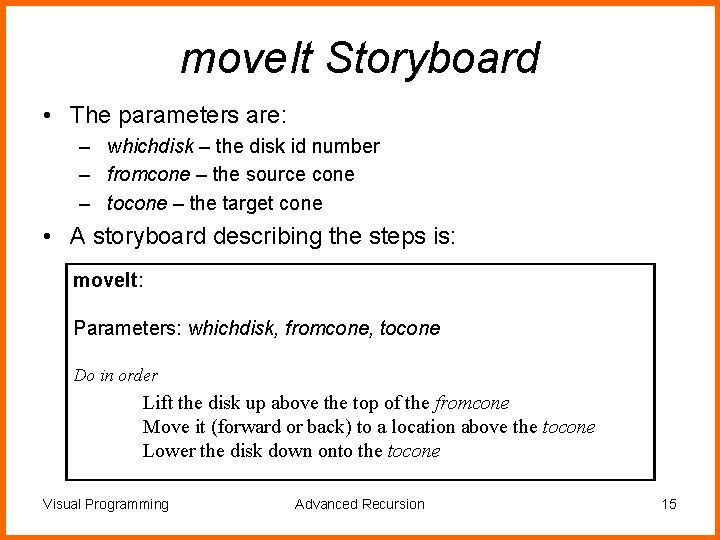 move. It Storyboard • The parameters are: – whichdisk – the disk id number