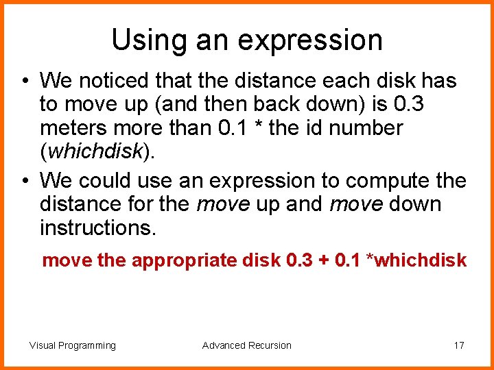 Using an expression • We noticed that the distance each disk has to move