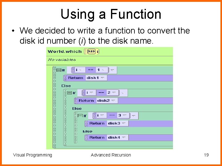 Using a Function • We decided to write a function to convert the disk