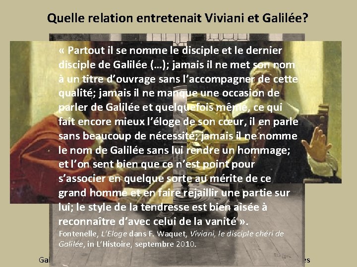 Quelle relation entretenait Viviani et Galilée? « Partout il se nomme le disciple et Quelle relation entretenait Viviani et Galilée? « Partout il se nomme le disciple et