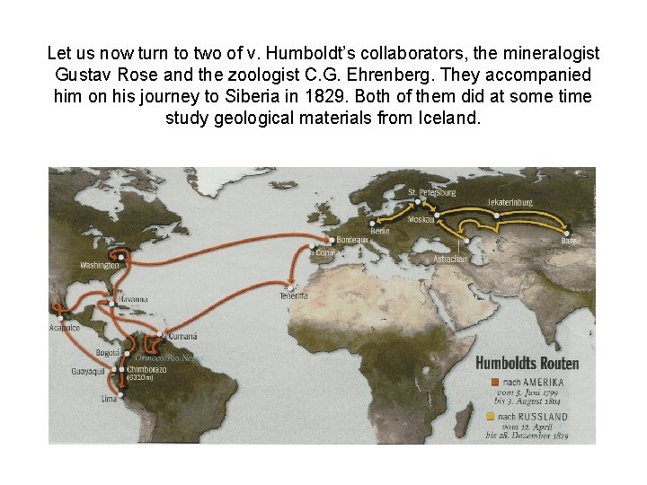 Let us now turn to two of v. Humboldt’s collaborators, the mineralogist Gustav Rose