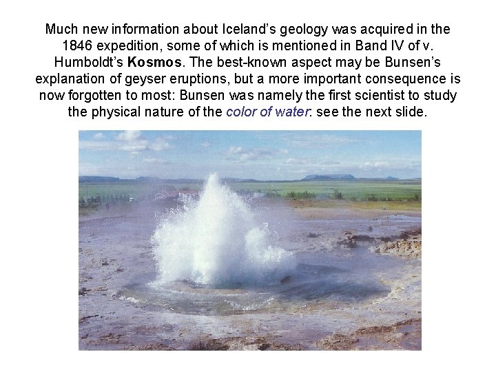 Much new information about Iceland’s geology was acquired in the 1846 expedition, some of