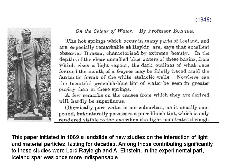 (1849) This paper initiated in 1869 a landslide of new studies on the interaction