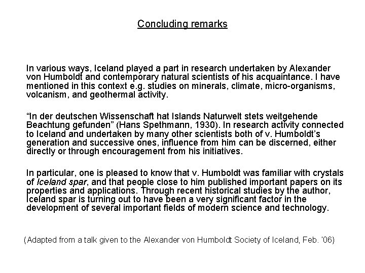 Concluding remarks In various ways, Iceland played a part in research undertaken by Alexander