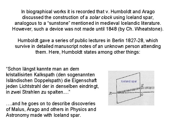 In biographical works it is recorded that v. Humboldt and Arago discussed the construction