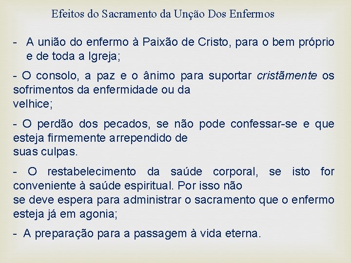 Efeitos do Sacramento da Unção Dos Enfermos - A união do enfermo à Paixão