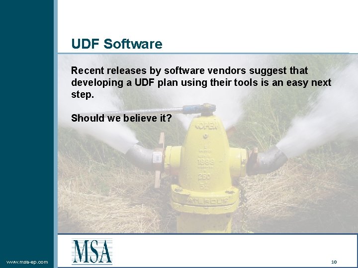 UDF Software Recent releases by software vendors suggest that developing a UDF plan using