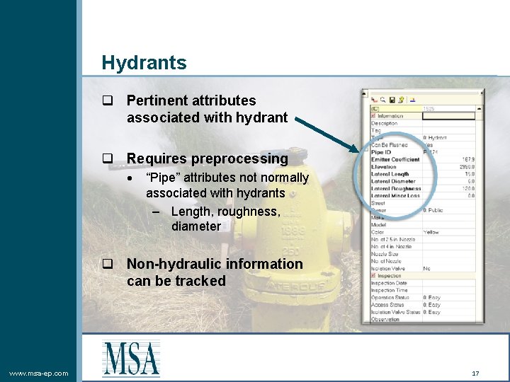 Hydrants q Pertinent attributes associated with hydrant q Requires preprocessing “Pipe” attributes not normally