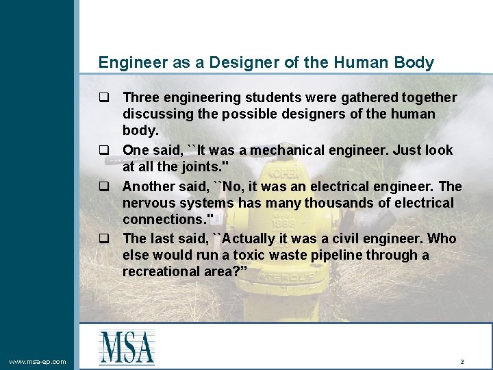 Engineer as a Designer of the Human Body q Three engineering students were gathered