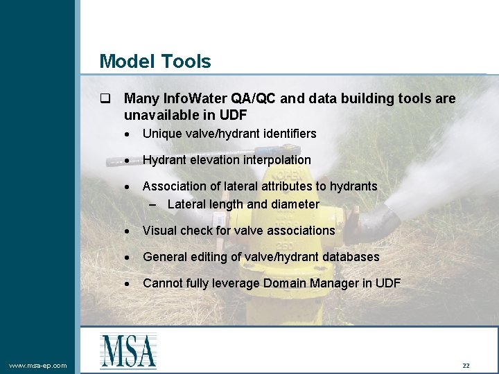 Model Tools q Many Info. Water QA/QC and data building tools are unavailable in