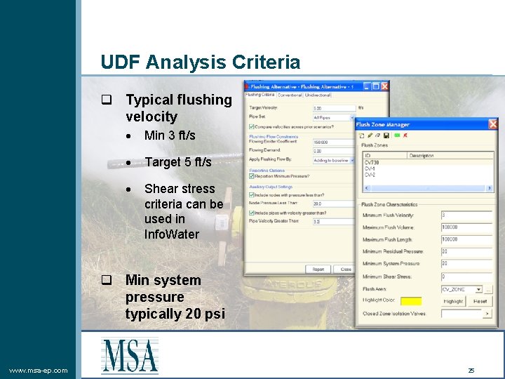 UDF Analysis Criteria q Typical flushing velocity Min 3 ft/s Target 5 ft/s Shear