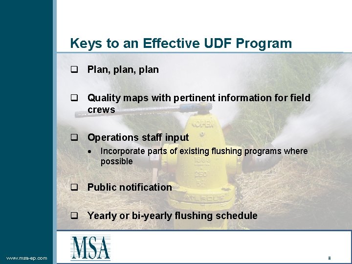 Keys to an Effective UDF Program q Plan, plan q Quality maps with pertinent