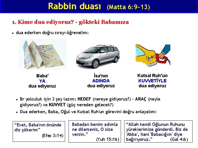 Rabbin duası (Matta 6: 9 -13) 1. Kime dua ediyoruz? - gökteki Babamıza dua