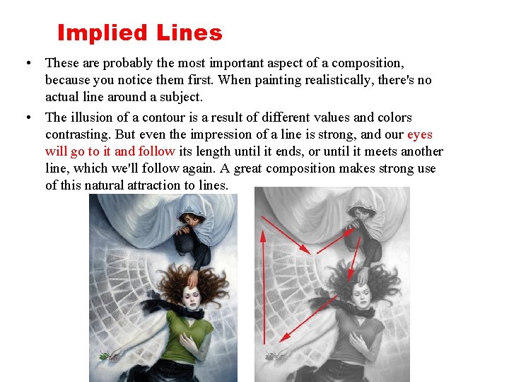 Implied Lines • These are probably the most important aspect of a composition, because