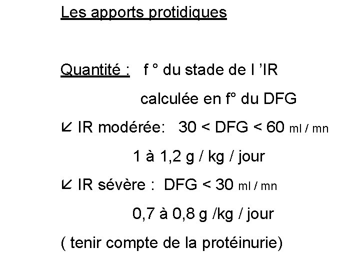 Les apports protidiques Quantité : f ° du stade de l ’IR calculée en