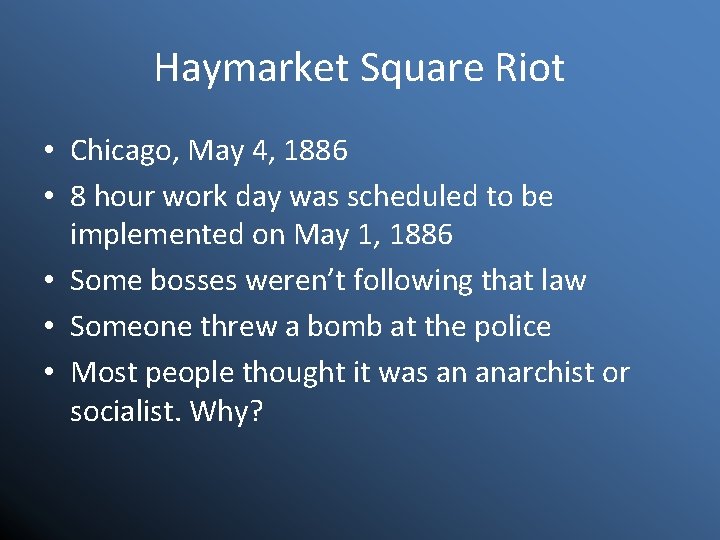 Haymarket Square Riot • Chicago, May 4, 1886 • 8 hour work day was