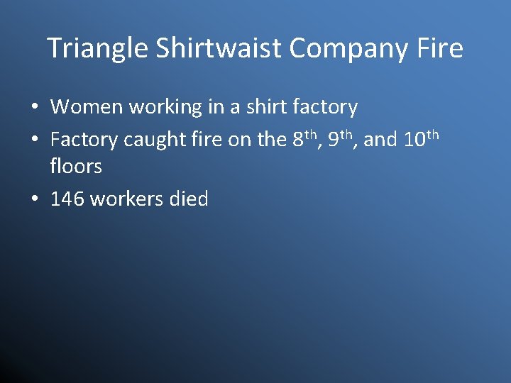 Triangle Shirtwaist Company Fire • Women working in a shirt factory • Factory caught