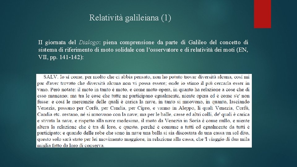 Relatività galileiana (1) II giornata del Dialogo: piena comprensione da parte di Galileo del