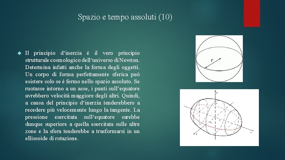 Spazio e tempo assoluti (10) Il principio d‘inerzia è il vero principio strutturale cosmologico