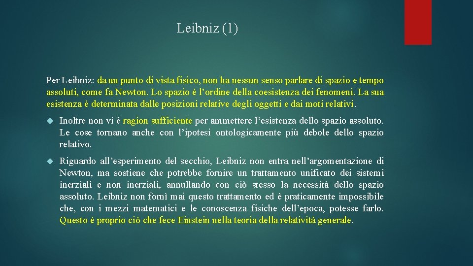 Leibniz (1) Per Leibniz: da un punto di vista fisico, non ha nessun senso