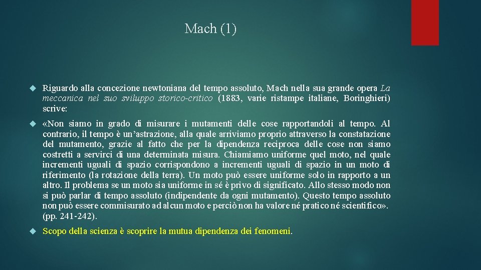 Mach (1) Riguardo alla concezione newtoniana del tempo assoluto, Mach nella sua grande opera