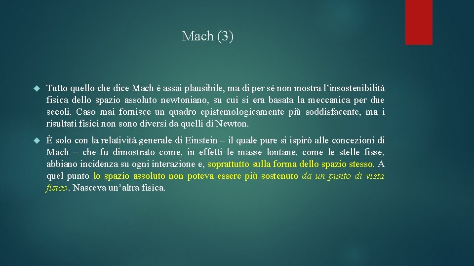 Mach (3) Tutto quello che dice Mach è assai plausibile, ma di per sé