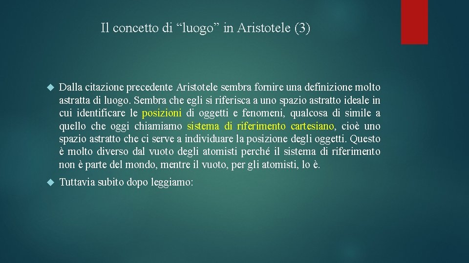 Il concetto di “luogoˮ in Aristotele (3) Dalla citazione precedente Aristotele sembra fornire una