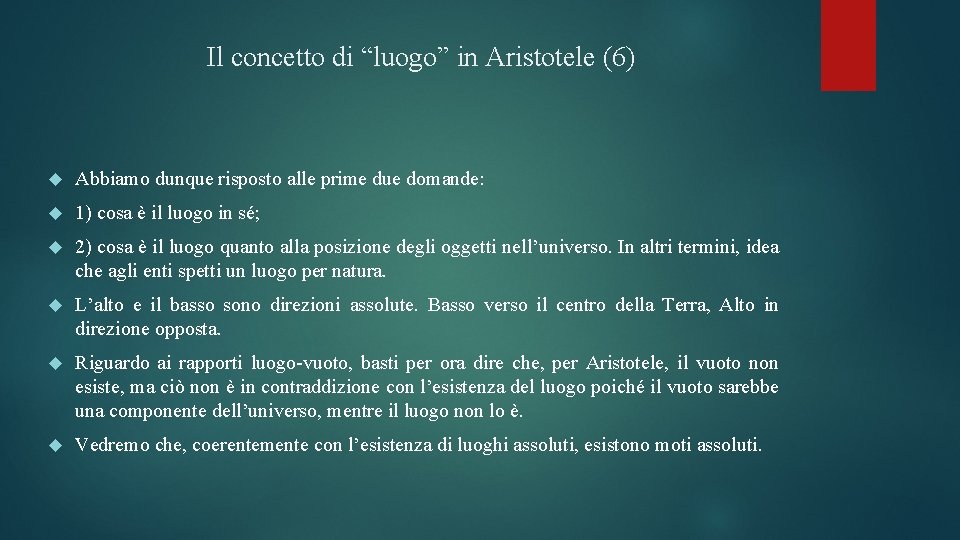 Il concetto di “luogoˮ in Aristotele (6) Abbiamo dunque risposto alle prime due domande: