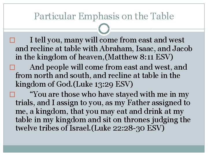 Particular Emphasis on the Table I tell you, many will come from east and